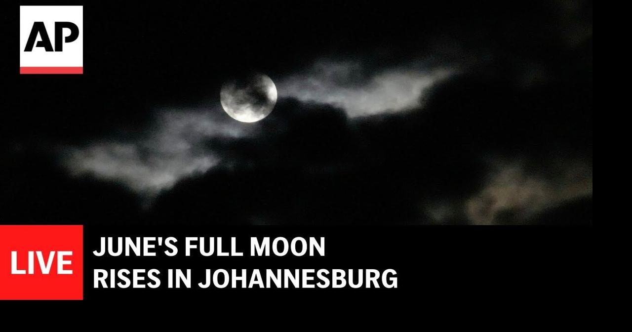 LIVE: June's full moon rises in Johannesburg | Ap Video ...