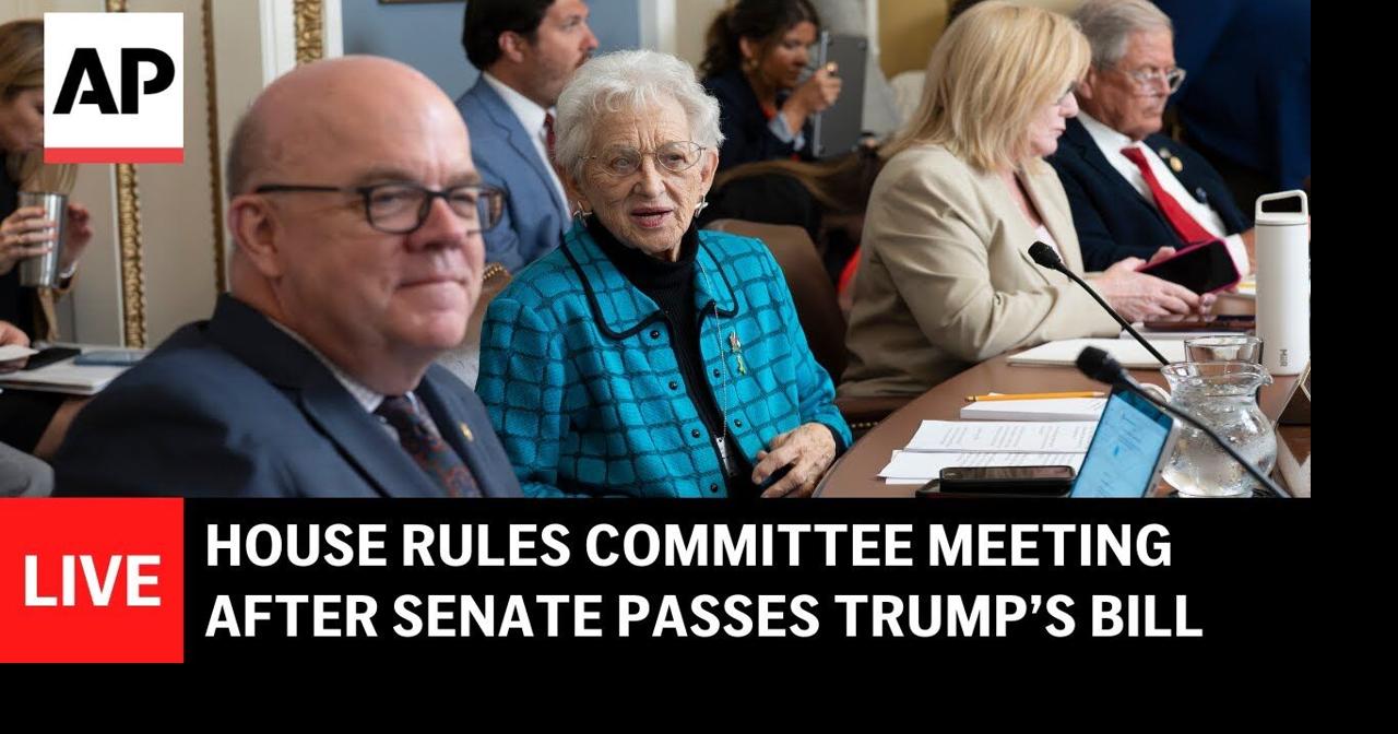 LIVE: House Rules Committee meeting after Senate passes Trump’s bill ...