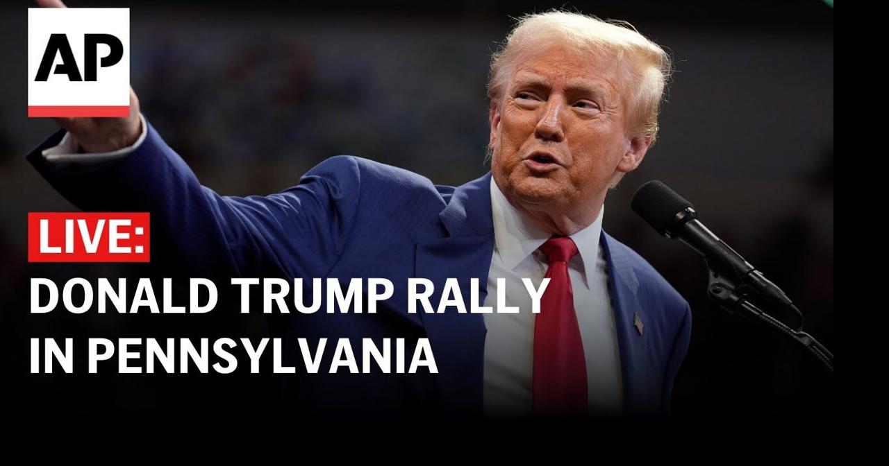 LIVE: Donald Trump rally in Oaks, Pennsylvania | Ap Video ...