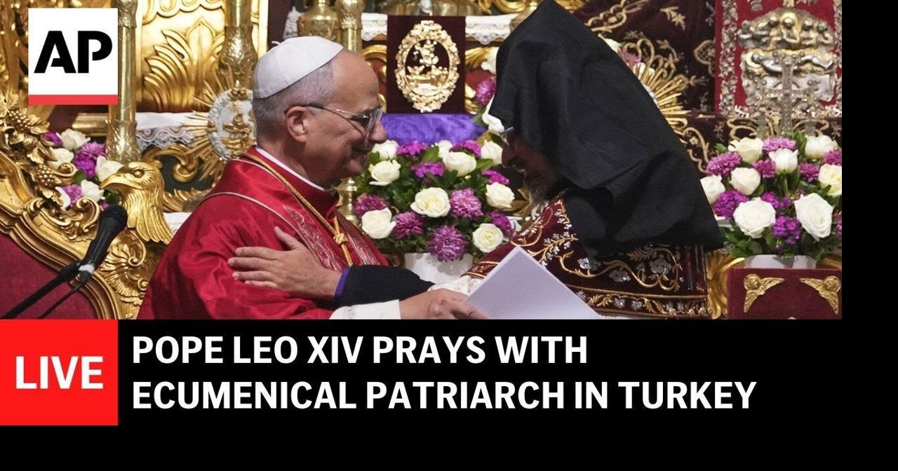 LIVE: Pope Leo XIV prays with Ecumenical Patriarch in Istanbul
