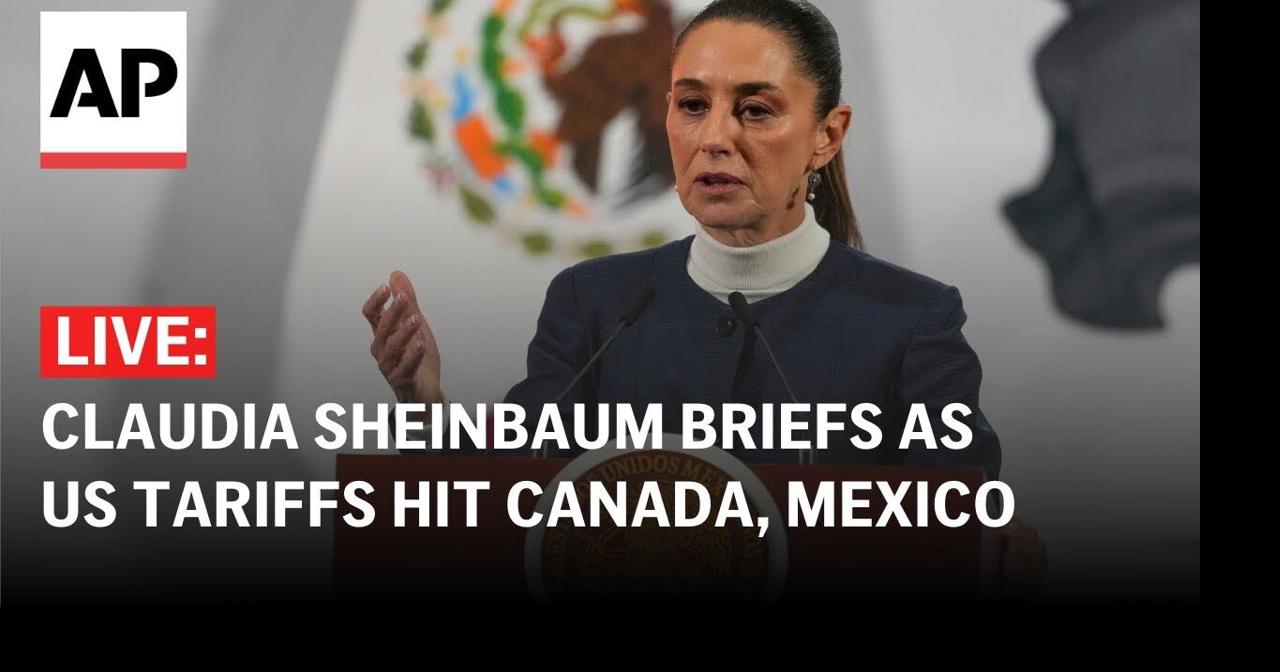 LIVE: Claudia Sheinbaum holds briefing as US tariffs on Canada and Mexico take effect | Ap Video | lufkindailynews.com