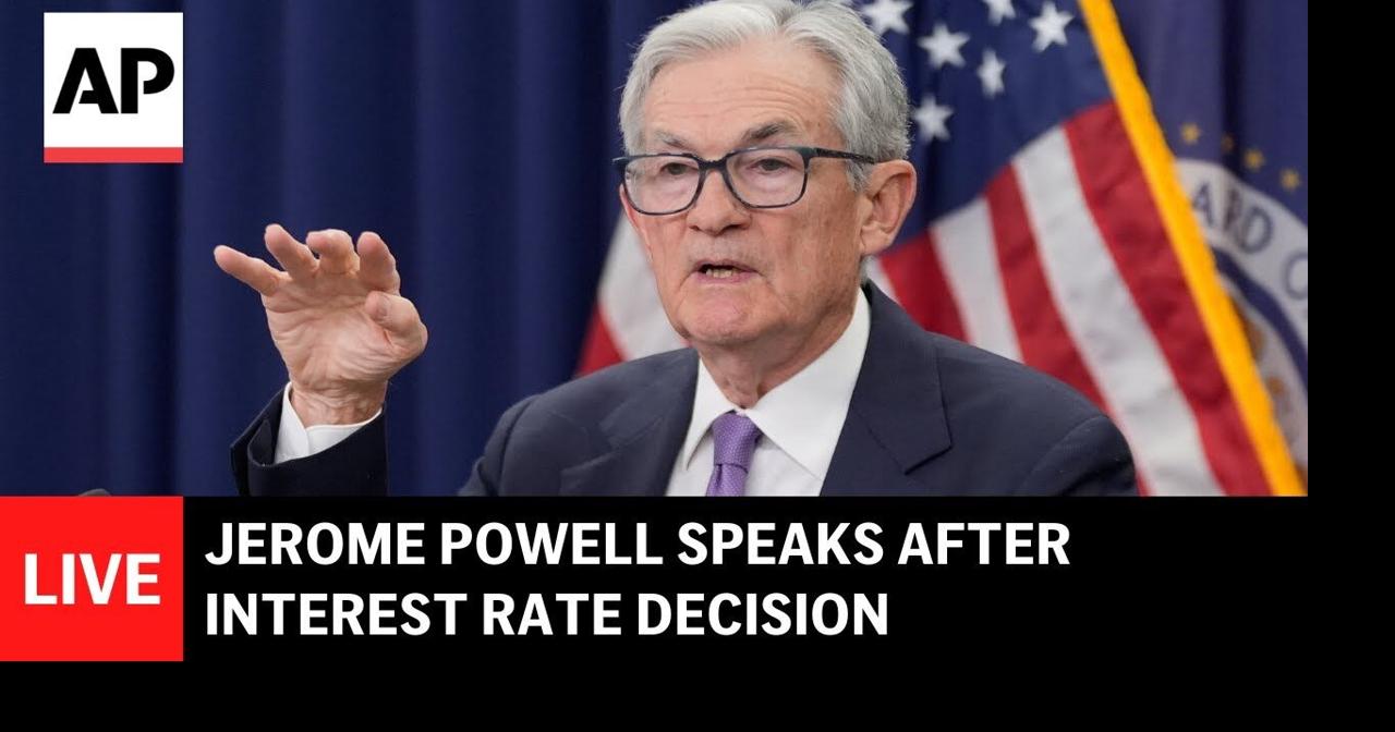 LIVE: Federal Reserve Chair Jerome Powell speaks after interest rate ...