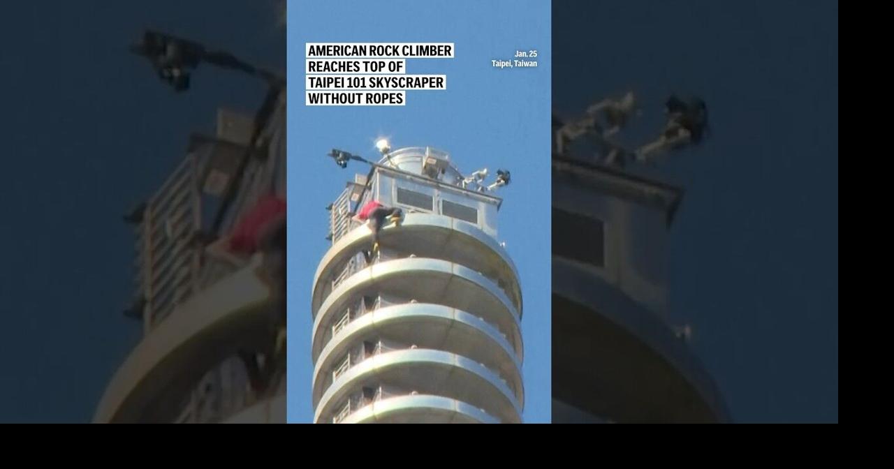 American rock climber reaches top of Taipei 101 skyscraper without ...