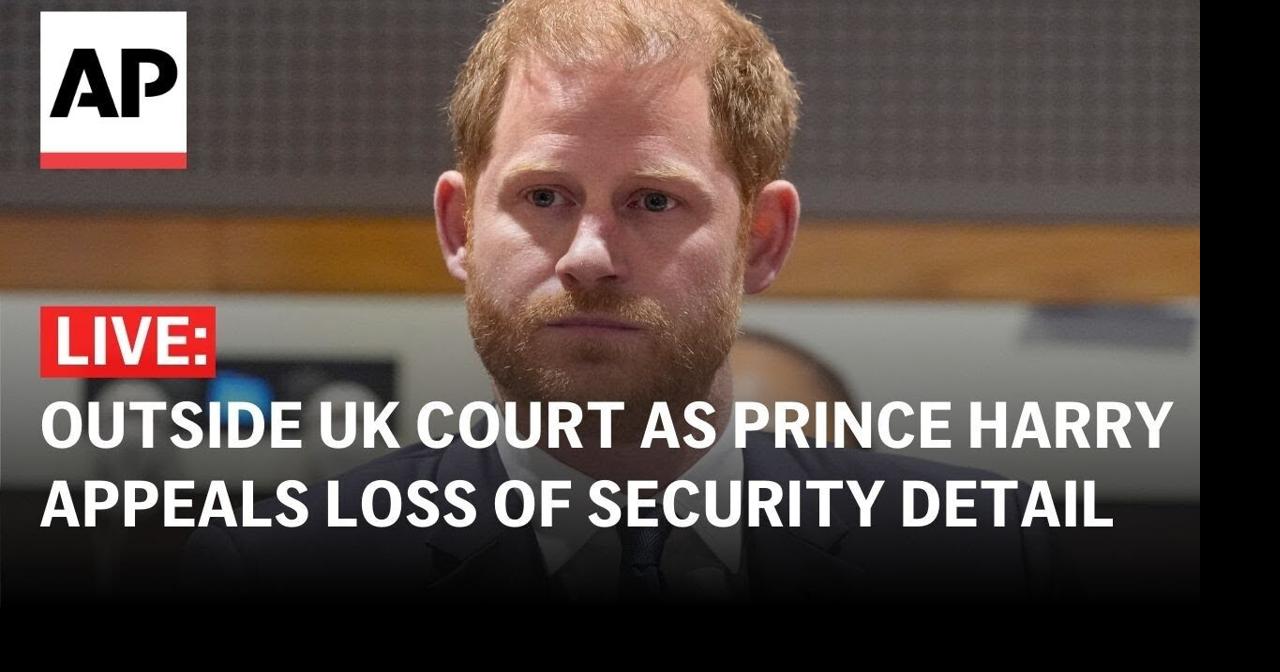 LIVE Outside court as Prince Harry appeals the loss of his UK security(02)