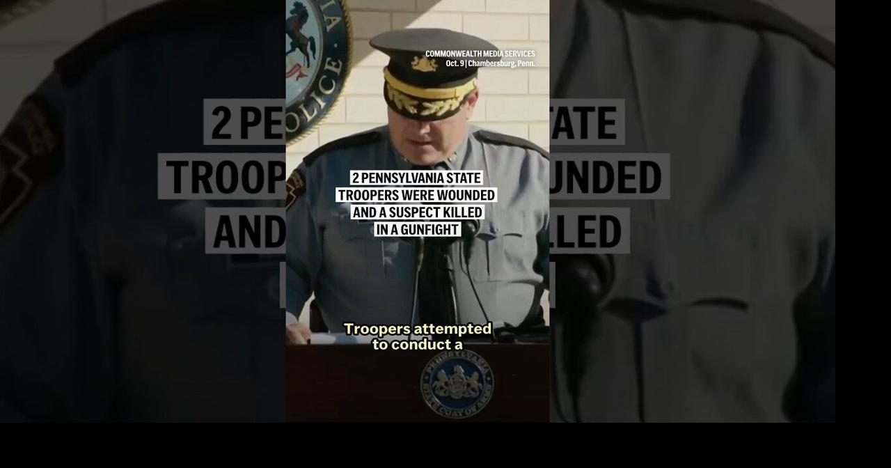 2 Pennsylvania state troopers were wounded and a suspect killed in a ...