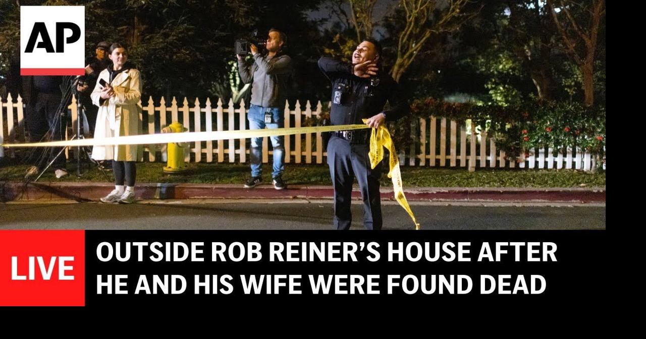 LIVE: Outside Rob Reiner’s house after he and his wife were found dead ...