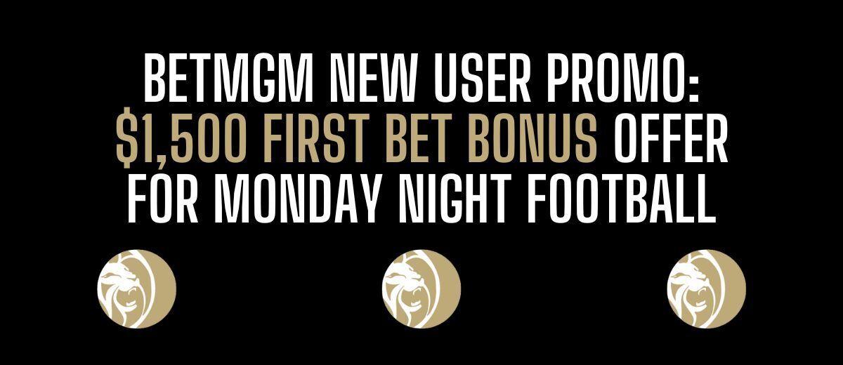 BetMGM bonus code PLAYSPORT for MNF 1,500 signup bonus