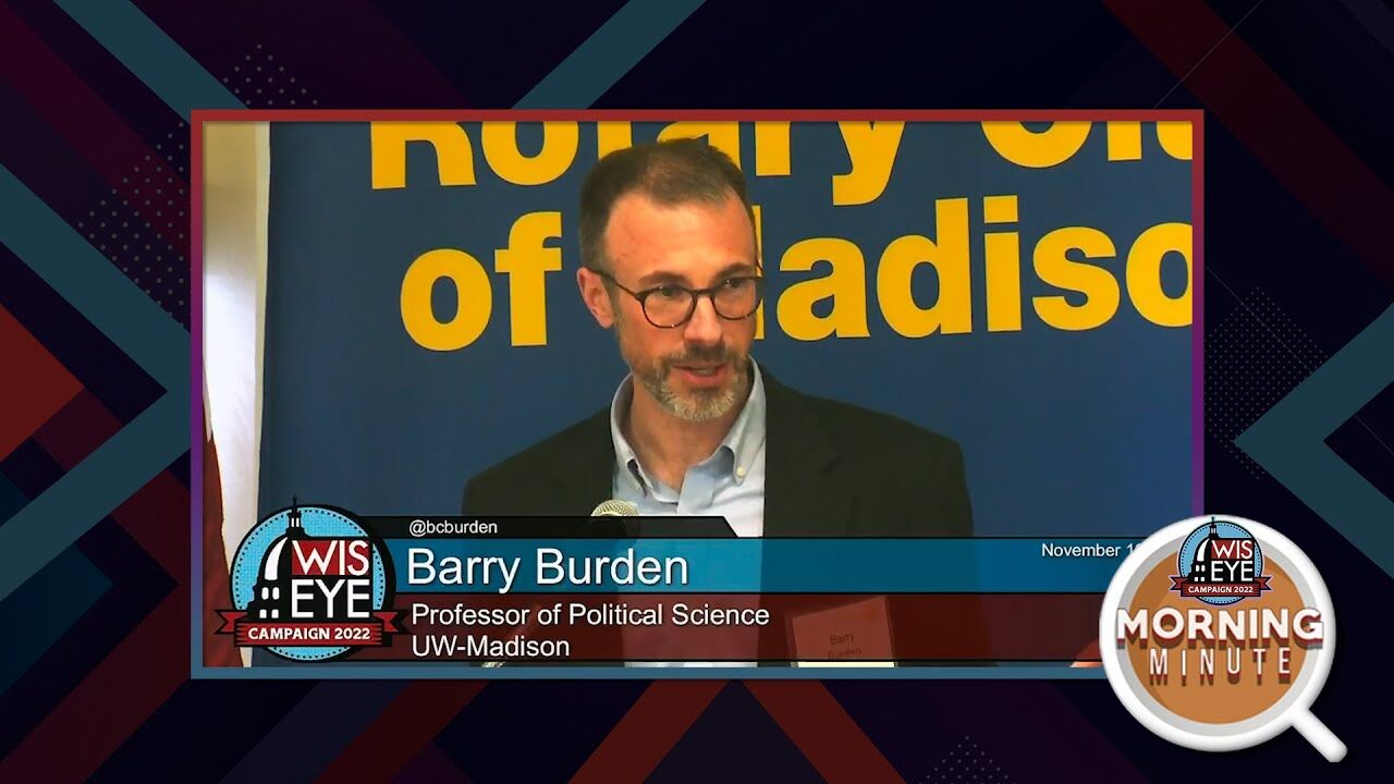 WisEye Morning Minute: Prof. Barry Burden - Post 2022 Election Results