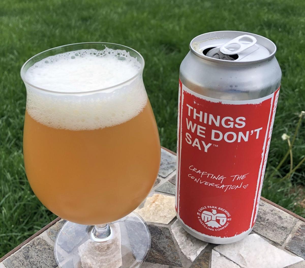 Things We Don't Say by Eagle Park Brewing