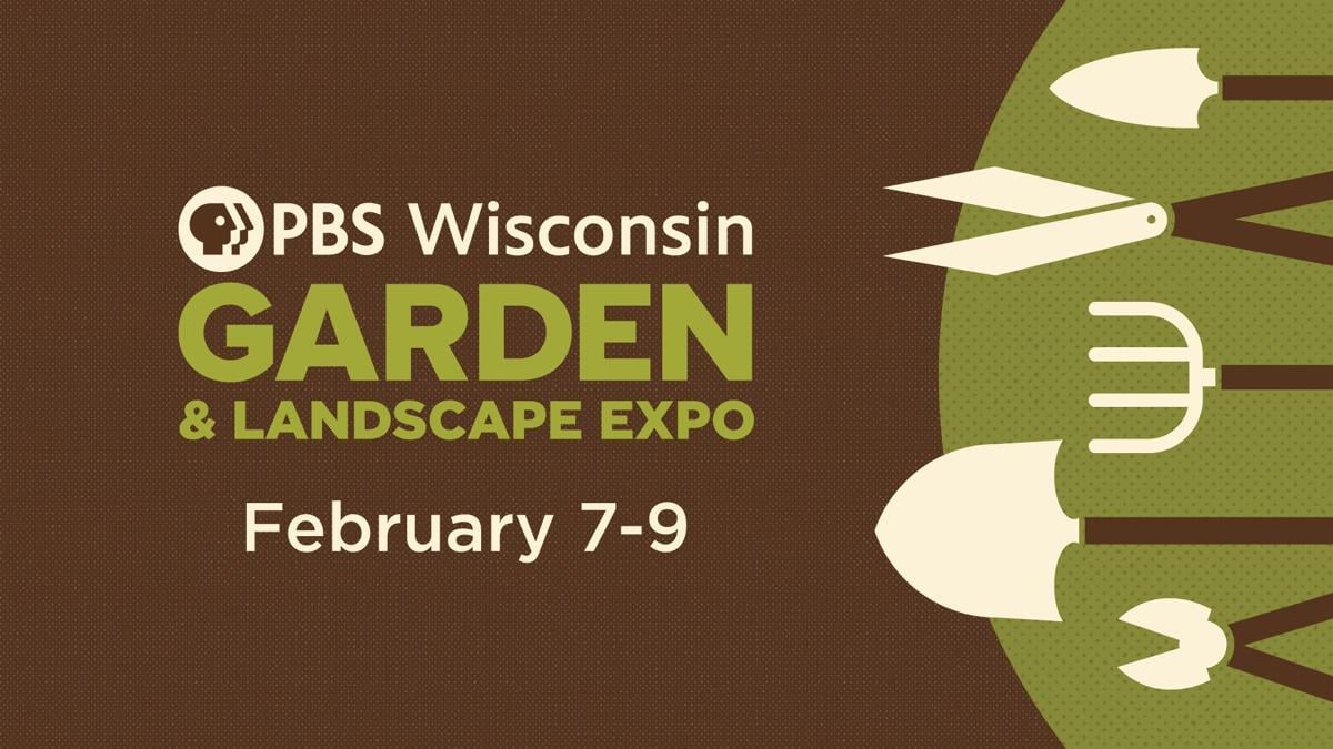 PBS Wisconsin Garden & Landscape Expo 2020