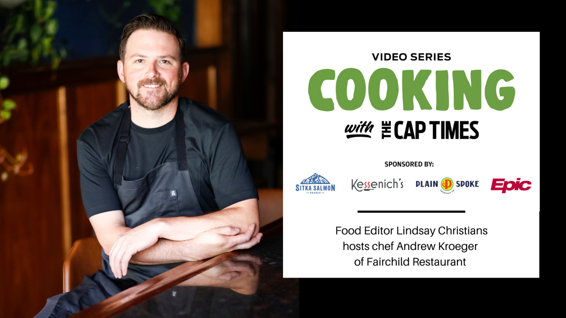 Video: Cooking with the Cap Times featuring Andrew Kroeger of Fairchild | Food & Drink