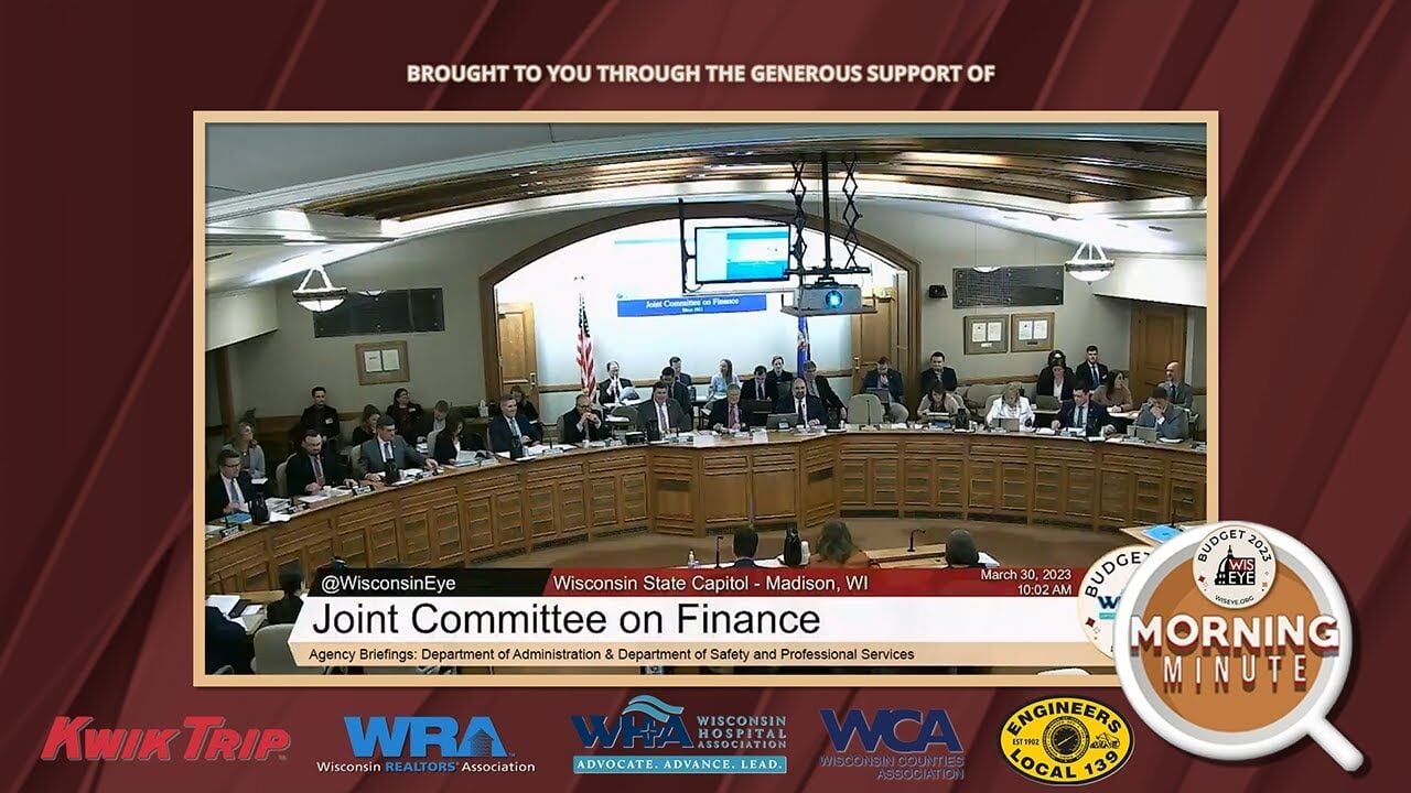 WisEye Morning Minute: Budget 2023 - JFC Agency Briefings With DOA And DSPS