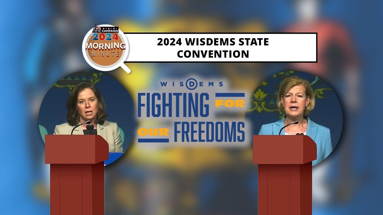 WisEye Morning Minute: 2024 WisDems State Convention