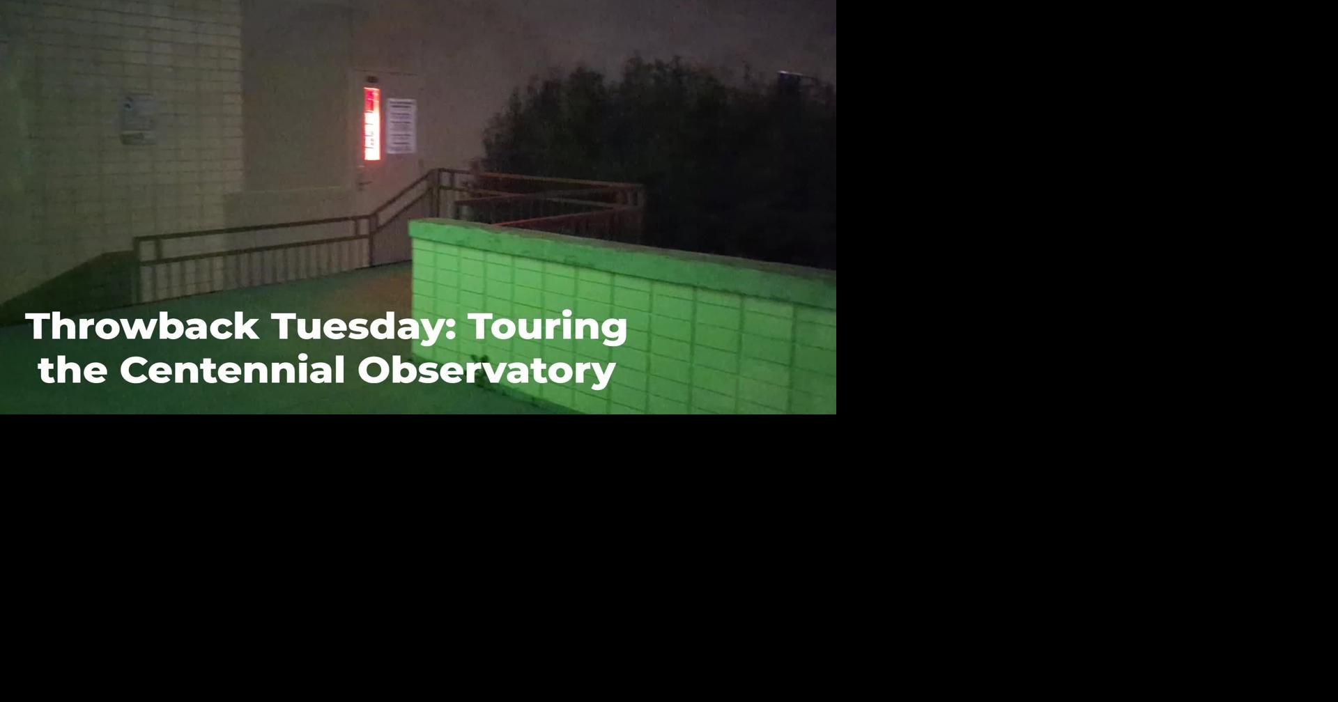 Throwback Tuesday: Touring the Centennial Observatory