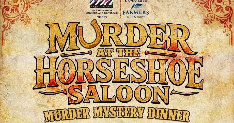 “Murder at the Horseshoe Saloon" will entertain Magnolia Arts audiences this week