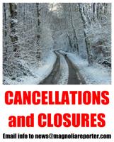 Cancellation and Closure list: Email information to news@magnoliareporter.com