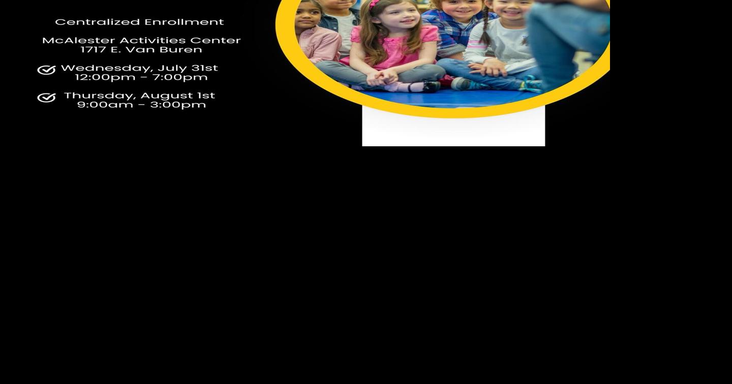 5 THINGS TO KNOW How to enroll current and new students in McAlester
