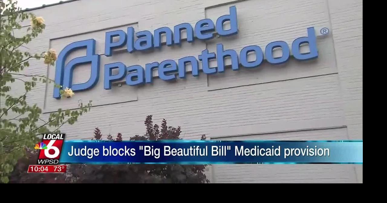 Judge blocks Medicaid, Planned Parenthood provision in Big Beautiful Bill
