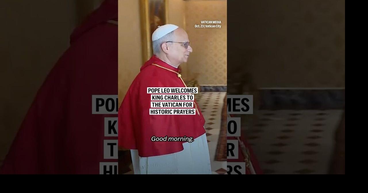 Pope Leo welcomes King Charles to the Vatican for historic prayers