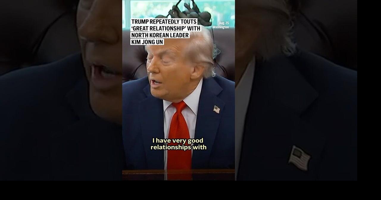 Trump repeatedly touts ‘great relationship’ with North Korean leader Kim Jong Un