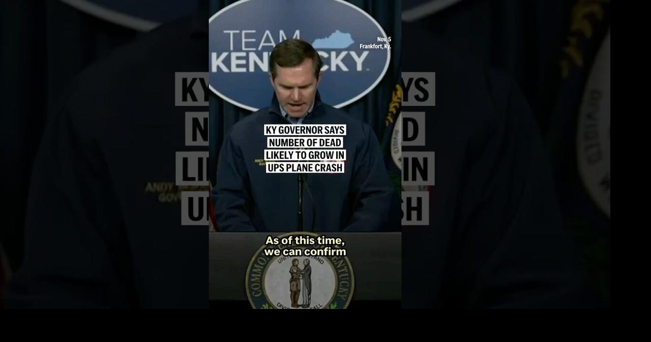 Kentucky governor says number of dead likely to grow in UPS plane crash