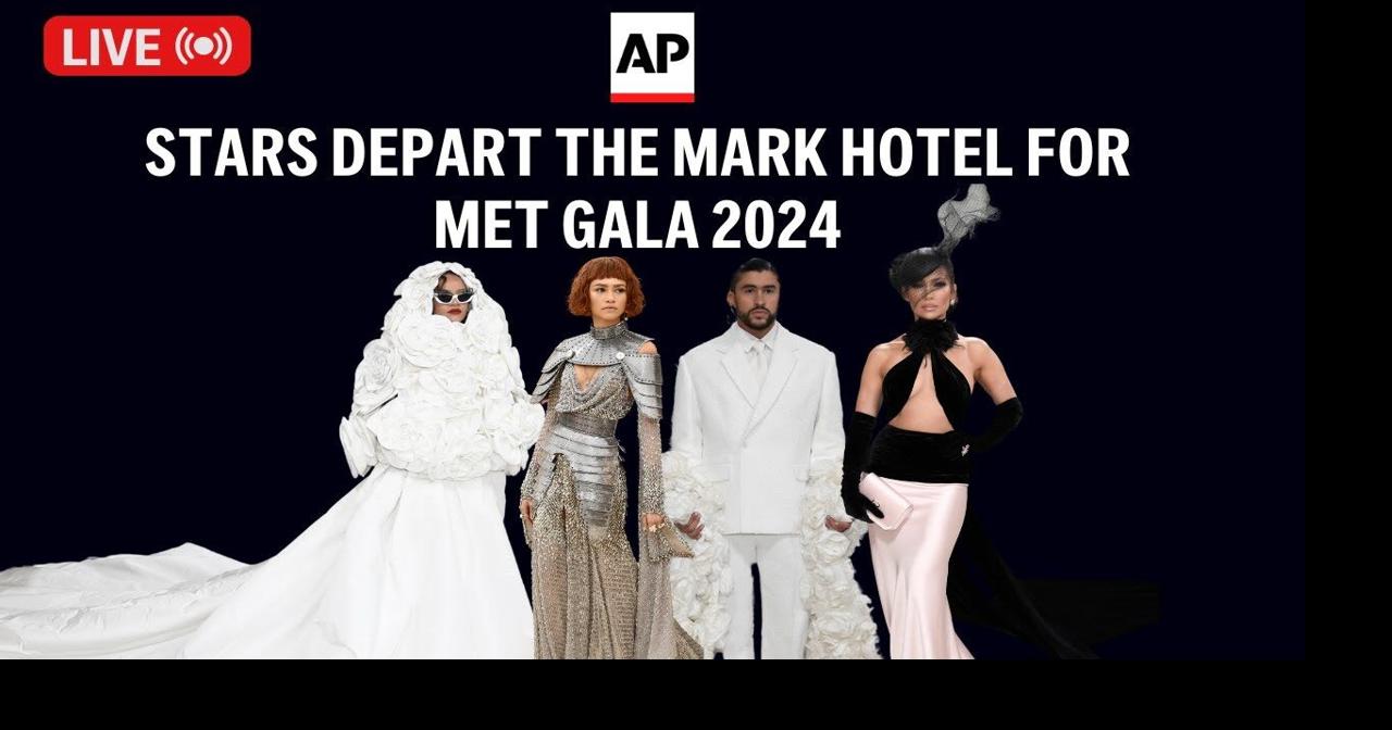 Met Gala 2024 Watch LIVE as stars depart The Mark Hotel