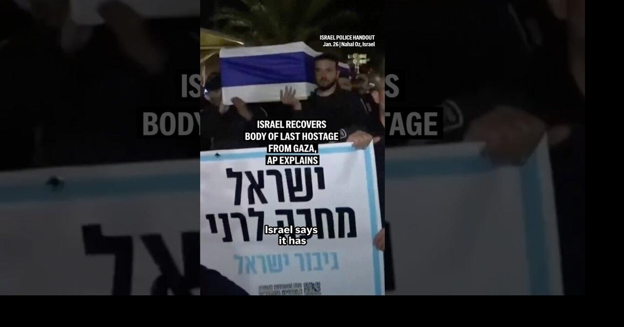 Israel recovers body of last hostage from Gaza, AP explains