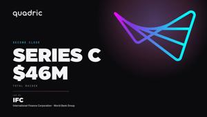 Quadric Extends Series C to $46M with Second Close led by World Bank's IFC