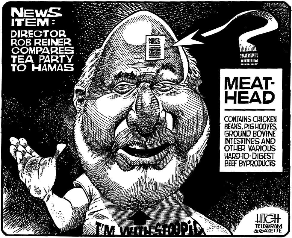 CARTOON Rob Reiner's comparison of tea party to Hamas was 'meat head