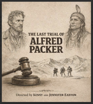 'The Last Trial of Alfred Packer' blends historical accounts with theatrical imagination; Magic Circle production explores mysterious events surrounding ill-fated expedition after an encounter with Chief Ouray