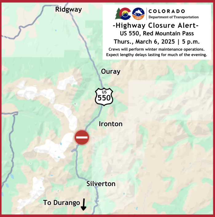 Highway Travel Alert ― Adverse winter conditions prompt early afternoon closures on US 550 Red Mountain Pass Plan for lengthy delays during safety-critical winter maintenance operations