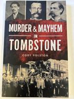Cody Polston's 'Murder & Mayhem in Tombstone' is just what it says it is