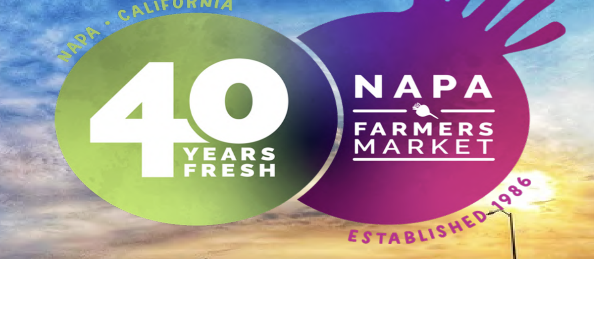 Napa Farmers Market: 40 Years Fresh: Why the Napa Farmers Market is worth celebrating