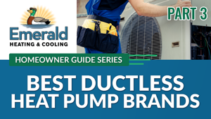 Emerald Heating & Cooling Releases Part 3 of Ductless Video Series: Why the Best Brand Still Needs the Right Installer
