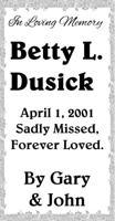 In Loving Memory Betty L. Dusick April
