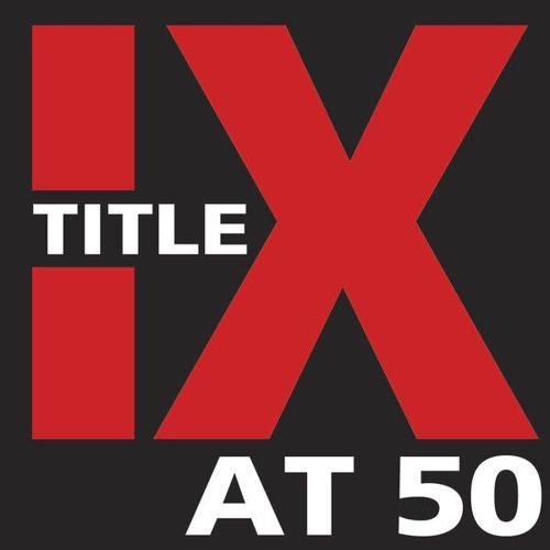 Title IX at 50: Progress, but much more still to do
