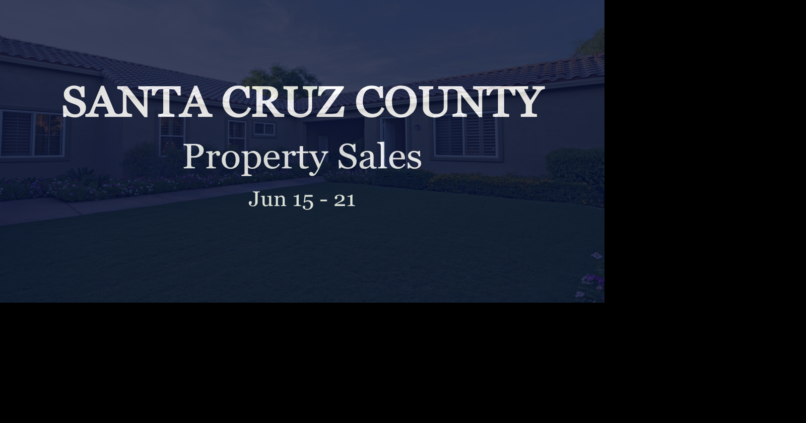 How much did the 7 most expensive homes sell for in Santa Cruz County, June 15 to 21?