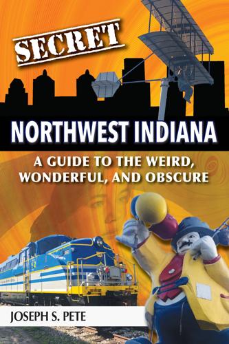 Cover of Secret Northwest Indiana