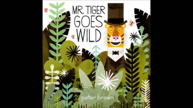 mr tiger goes wild by peter brown mr tiger goes wild by peter brown