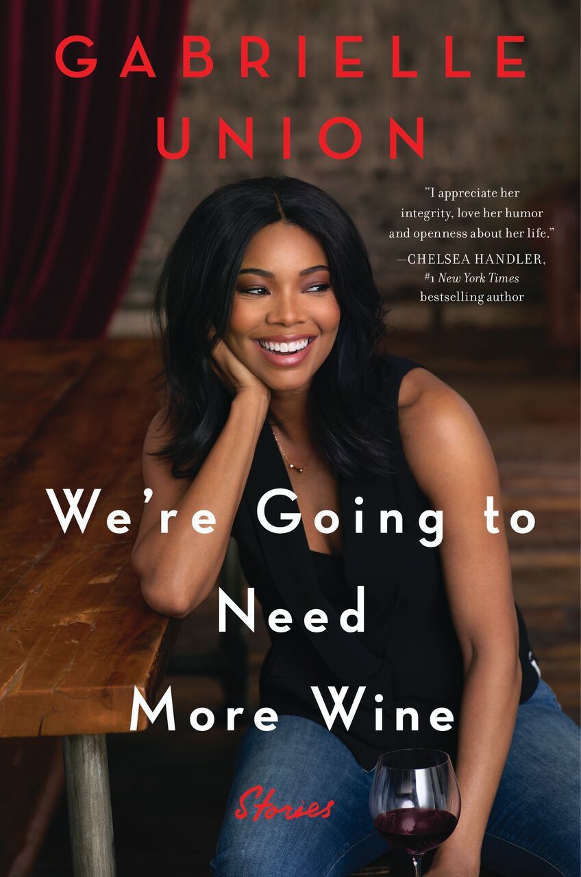 A toast to 'We’re Going to Need More Wine' by Gabrielle Union