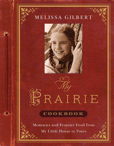 Back to the Prairie, Book by Melissa Gilbert, Timothy Busfield, Official  Publisher Page