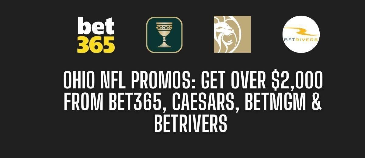 Ohio sports betting bonuses: Over $2,000 in Week 1 promos