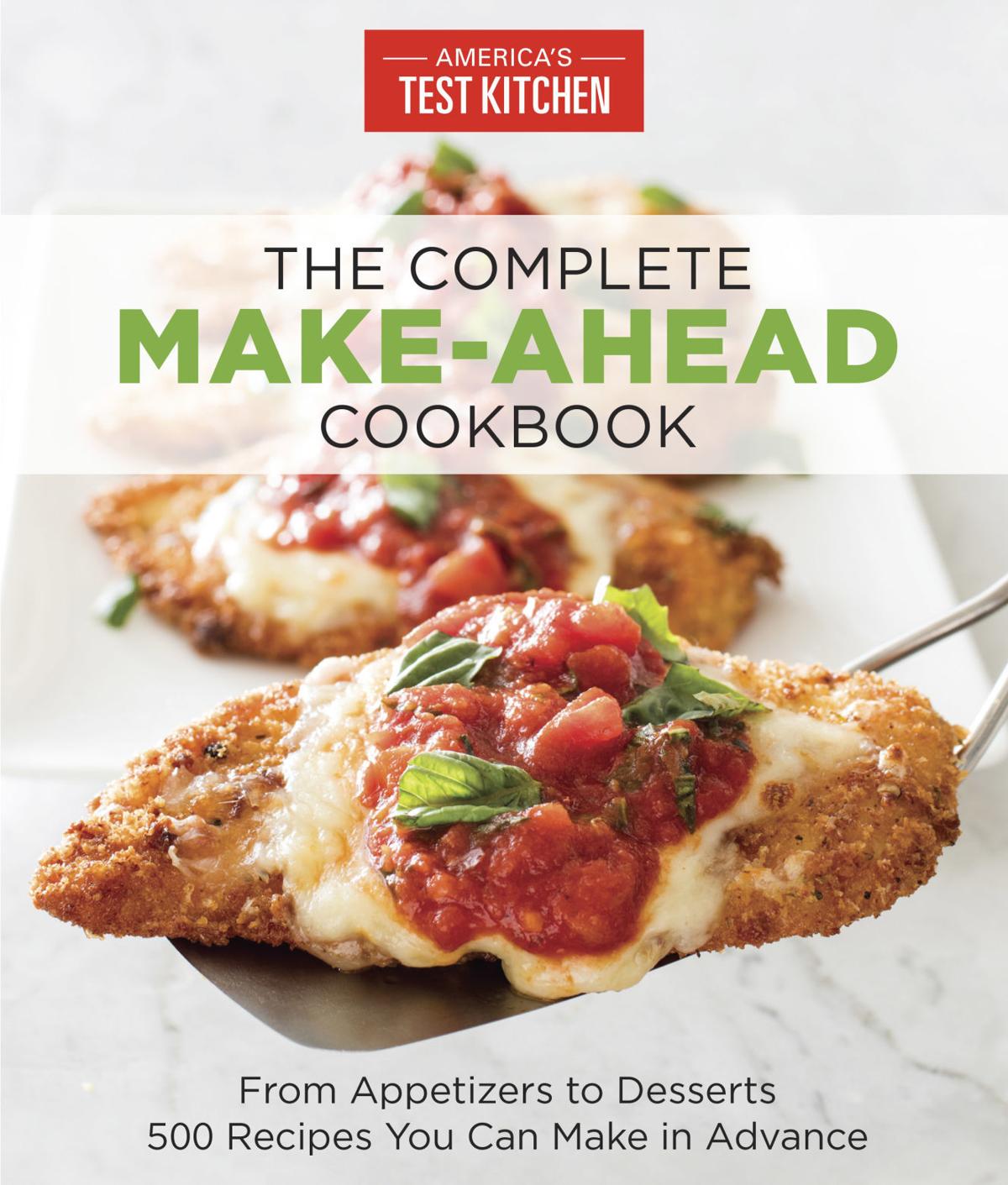 America S Test Kitchen Complete Make Ahead Cookbook America S Test Kitchen Complete Make Ahead Cookbook