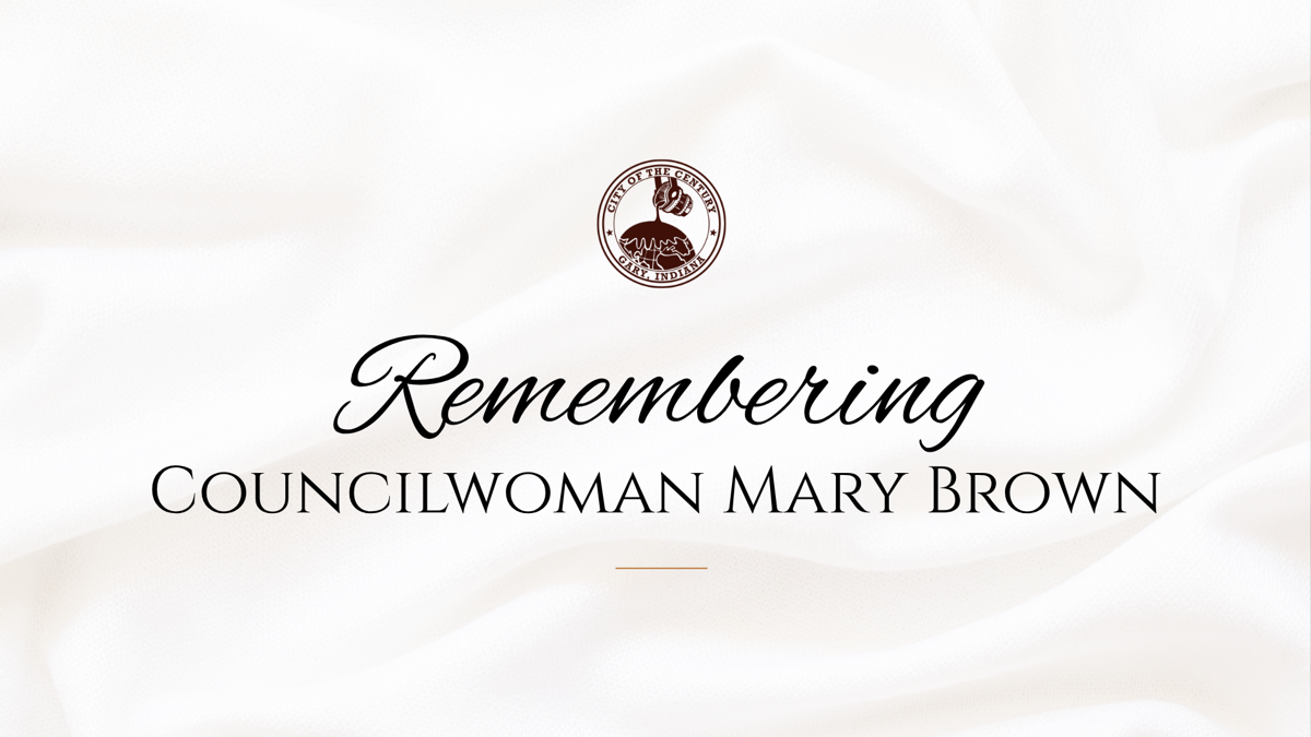 City of Gary Remembers 3rd District Councilwoman Mary Brown