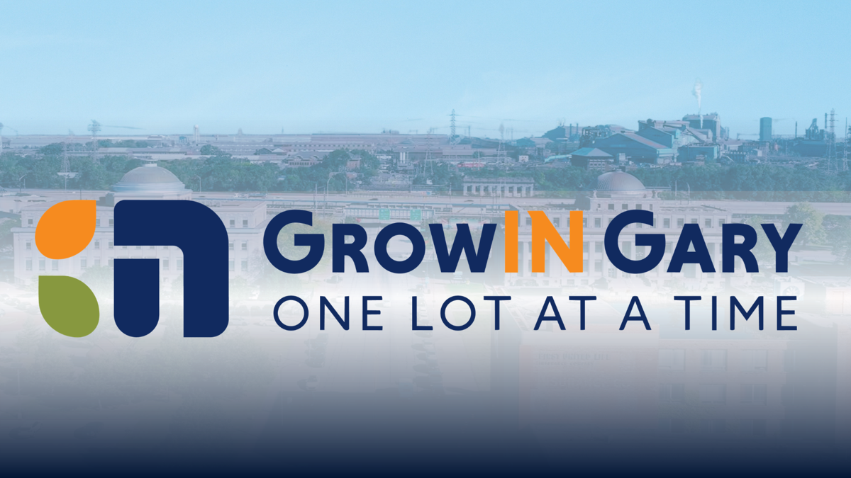 City of Gary Launches GrowIN Gary to Support Property Redevelopment and Neighborhood Revitalization