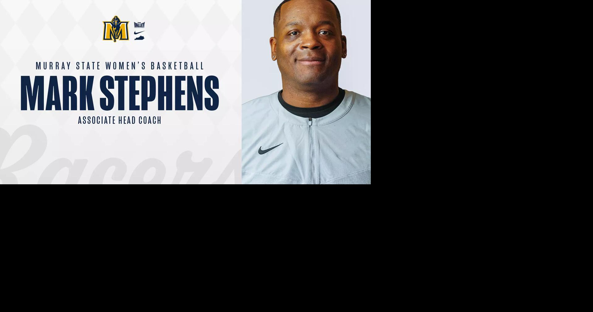 Murray State women's basketball add Mark Stephens as associate head ...