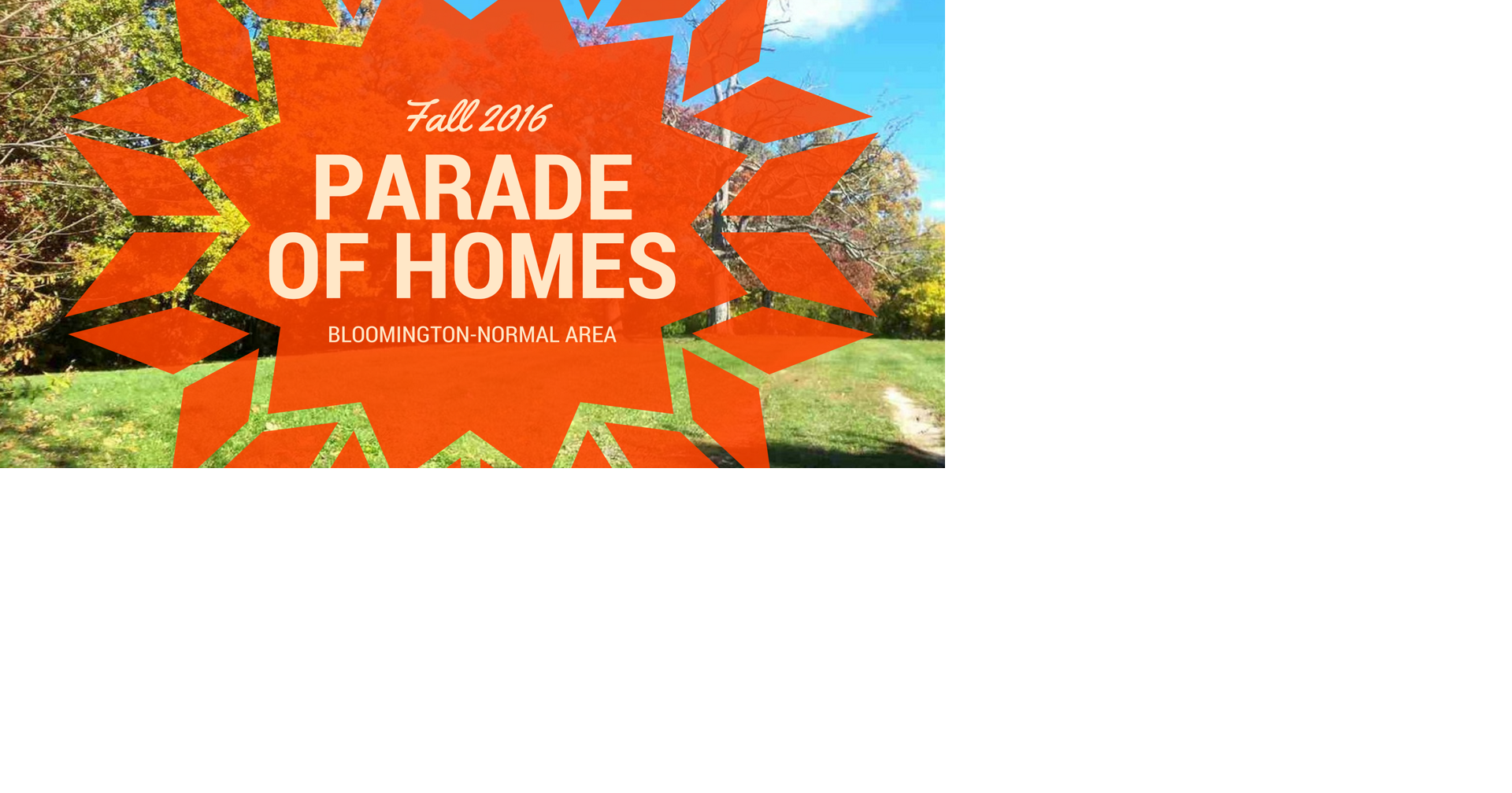 Fall Parade of Homes in the BloomingtonNormal Area