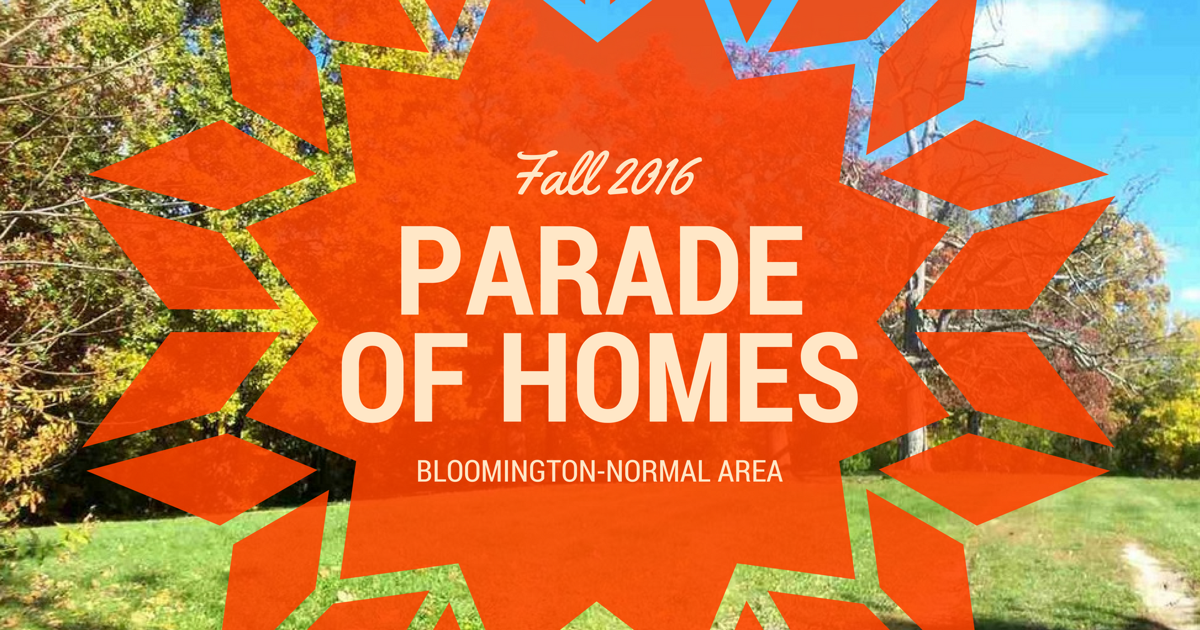 Fall Parade of Homes in the BloomingtonNormal Area