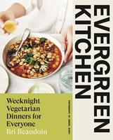 Evergreen Kitchen is bursting with flavorful vegetarian recipes