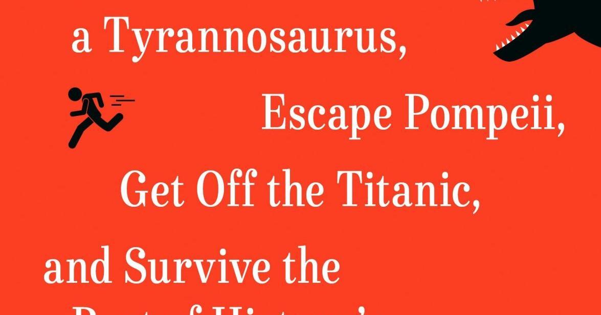 Book Review: 'How to Survive History' is your tour guide to outliving old-time disasters - Vimarsana News